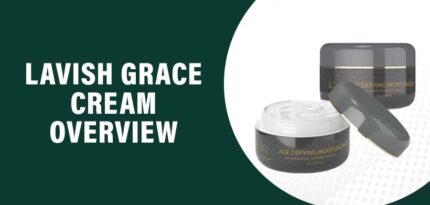 Lavish Grace Cream Review – Does This Product Really Work?