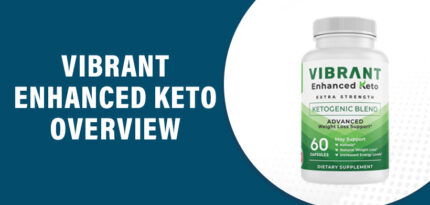 Vibrant Enhanced Keto Review: Is It A Safe Dietary Supplement?
