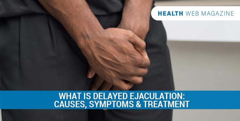 Delayed Ejaculation: Causes, Symptoms, & Diagnosis
