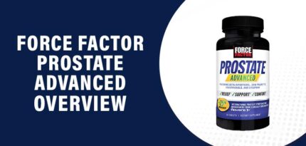 Force Factor Prostate Advanced Review – Does this Product Work?