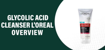 Glycolic Acid Cleanser L’oreal Reviews – Does This Product Really Work?