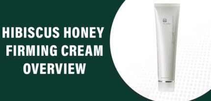 Hibiscus & Honey Firming Cream Reviews – Does This Product Really Work?