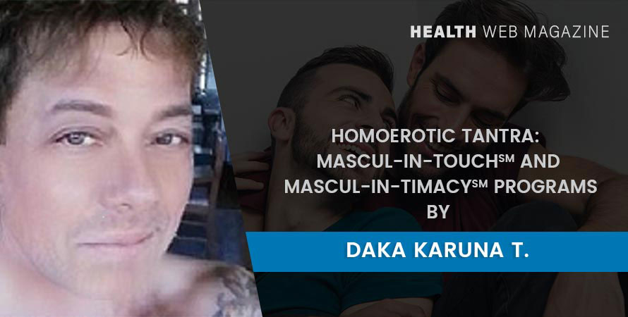 Homoerotic Tantra: Mascul-IN-Touch℠ and Mascul-IN-Timacy℠ Programs