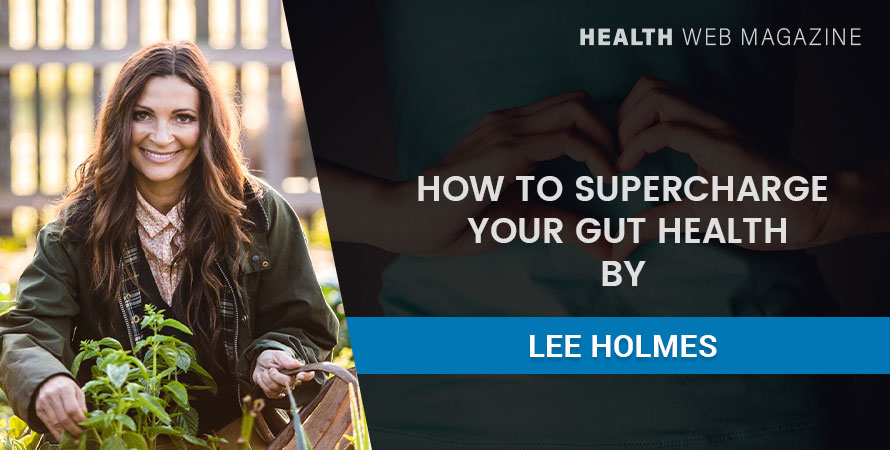 How to Supercharge your Gut Health