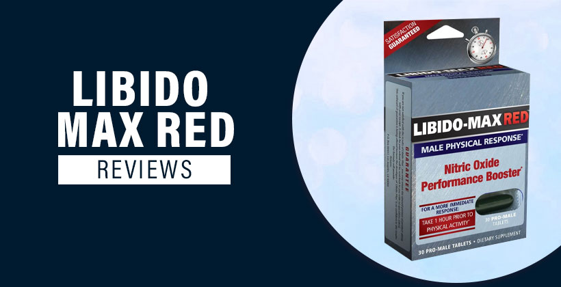 Libido Max Red Reviews - Does It Really Work and Safe To Use?