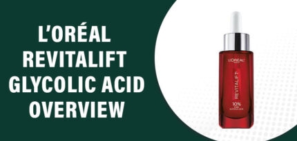 L’Oréal Revitalift Glycolic Acid Reviews – Does This Product Really Work?