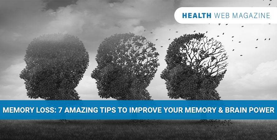 Memory Loss: 7 Amazing Tips to Improve Your Memory & Brain Power