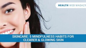 mindfulness for healthy skin