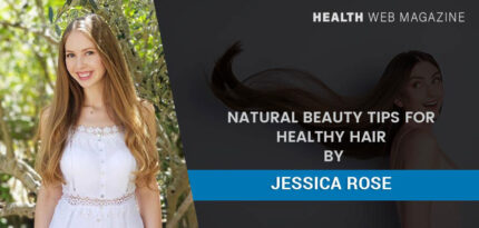 Natural Beauty Tips for Healthy Hair By Jessica Rose