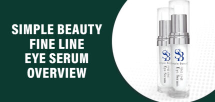 Simple Beauty Fine Line Eye Serum Review – Is This Effective and Safe?