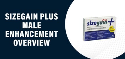 Sizegain Plus Male Enhancement Reviews – Does this Product Really Work?