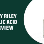 Sunday Riley Glycolic Acid Reviews – Does This Product Really Work?
