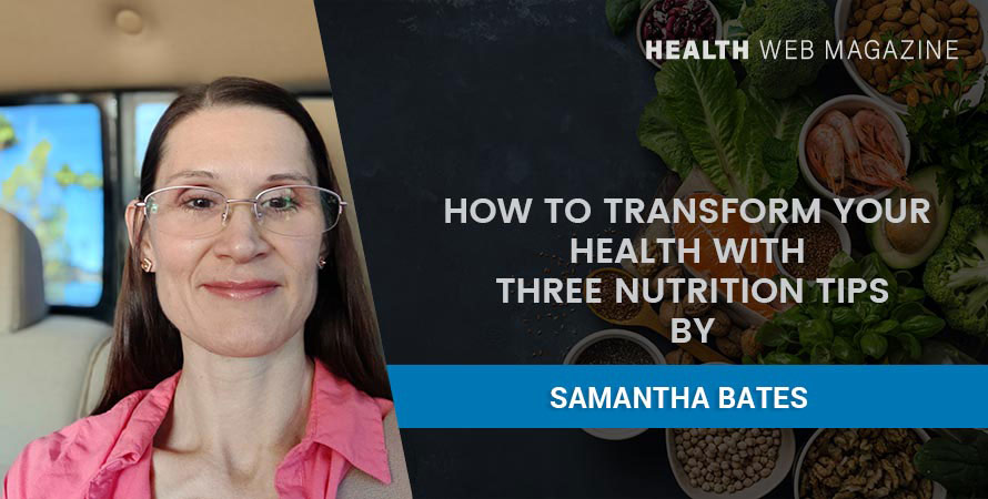 Transform Your Health With Three Nutrition Tips
