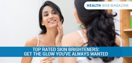 Top Rated Skin Brighteners
